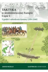 Taktyka w Średniowiecznej Europie. Część 1. Upadek i odrodzenie konnicy (450-1260)