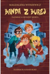 Tajemnica Gwiazdy Morza. Banda z Burej. Tom 4