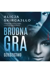 Brudna gra. Dziedzictwo. Tom 1