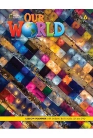 Our World. Second edition 6. Lesson planner with Student's Book