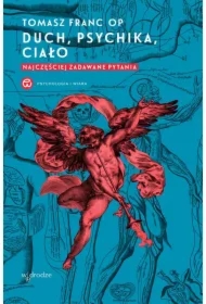 Duch, psychika, ciało. Najczęściej zadawane pytania