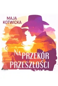 Na przekór przeszłości