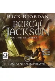Ostatni Olimpijczyk. Tom 5. Percy Jackson i Bogowie Olimpijscy