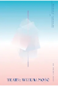 Notatnik Teatralny 98-99/2025 Teatr: wizualność