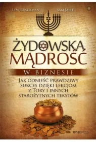 Żydowska mądrość w biznesie. Jak odnieść prawdziwy sukces dzięki lekcjom z Tory i innych starożytnych tekstów
