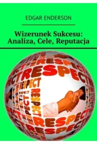Wizerunek Sukcesu: Analiza, Cele, Reputacja