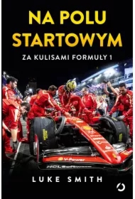 Na polu startowym. Za kulisami Formuły 1