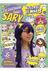 Zaczarowany Świat Sary. Koloruj ze mną 3. Anime i Kawaii. Wydanie specjalne
