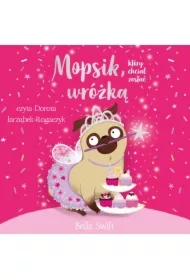 Mopsik, który chciał zostać wróżką