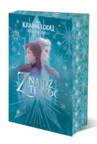 Kraina Lodu, jakiej nie znasz! Znajdź tę moc. Antologia opowiadań. Disney