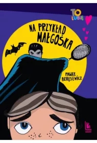 Na przykład Małgośka