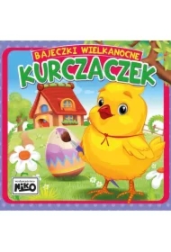Bajeczki wielkanocne. Kurczaczek