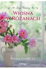 Wiosna w Różanach. Różany. Tom 2