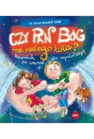 Czy Pan Bóg ma rudego kota? Przewodnik po wierze..