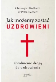 Jak możemy zostać uzdrowieni