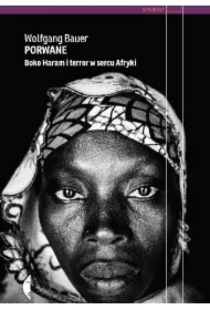 Porwane. Boko Haram i terror w sercu Afryki