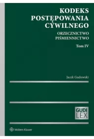 Kodeks postępowania cywilnego. Orzecznictwo. Piśmiennictwo. Tom IV
