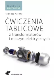 Ćwiczenia tablicowe z transformatorów i maszyn elektrycznych