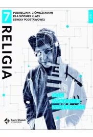 Religia 7. Bóg wskazuje nam drogę. Podręcznik z ćwiczeniami dla siódmej klasy szkoły podstawowej. Część 1