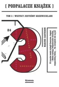 Wszyscy jesteśmy krzewicielami. Podpalacze książek. Tom 3