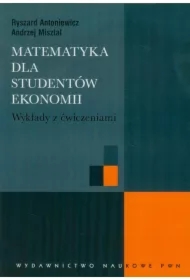 Matematyka dla studentów ekonomii. Wykłady z ćwiczeniami