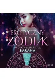 Erotyczny zodiak: 10 opowiadań dla Barana