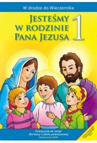 W drodze do Wieczernika. Jesteśmy w rodzinie Pana Jezusa. Podręcznik do religii dla klasy 1 szkoły podstawowej