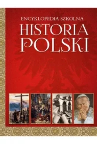 Encyklopedia szkolna Historia Polski