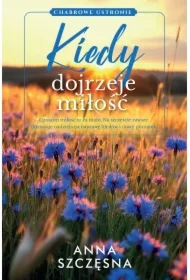 Kiedy dojrzeje miłość