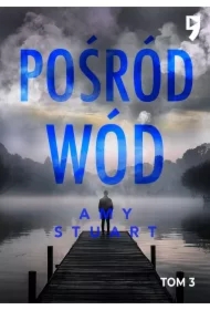 Pośród wód. Nieuchwytna. Tom 3
