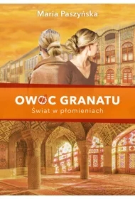 Świat w płomieniach. Owoc granatu. Tom 3