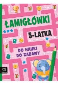 Łamigłówki 5-latka. Do nauki do zabawy