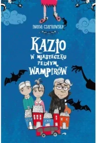 Kazio w miasteczku pełnym wampirów