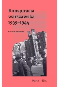Konspiracja warszawska 1939-1944 Historie mówione