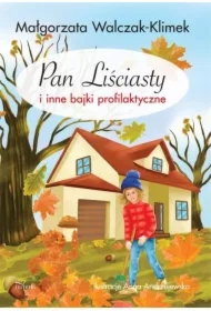 Pan Liściasty i inne bajki profilaktyczne