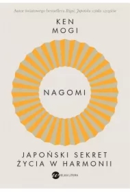 Nagomi. Japoński sekret życia w harmonii