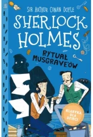 Rytuał Musgrave'ów. Klasyka dla dzieci. Sherlock Holmes. Tom 18