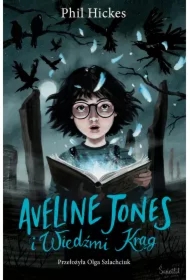 Aveline Jones i Wiedźmi Krąg. Aveline Jones. Tom 2