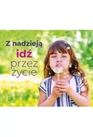 Z nadzieją idź przez życie. Perełka 313