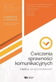 Ćwiczenia sprawności komunikacyjnych. Część 4. Jak się przedstawiać? Logopedia w praktyce