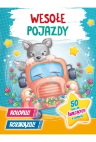 Wesołe pojazdy. Koloruj! Rozwiązuj! 50 naklejek świecących w ciemności