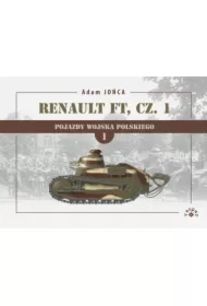 Renault FT cz. 1 1919-1939 T.1 Wojna, pokój...