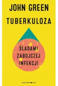 Tuberkuloza. Śladami zabójczej infekcji