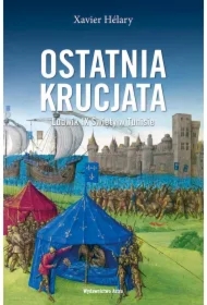 Ostatnia krucjata. Ludwik IX Święty w Tunisie