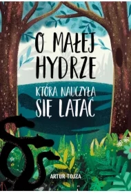 O Małej Hydrze, która nauczyłą się latać