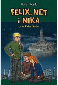 Felix, Net i Nika oraz Pałac Snów. Tom 3