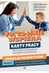 To, co mnie wspiera. Edukacja polonistyczna poz.II