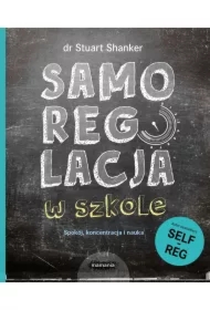 Samoregulacja w szkole. Spokój, koncentracja i nauka