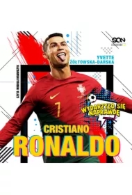 Cristiano Ronaldo. Chłopiec, który wiedział, czego chce