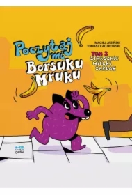 Poczytaj mi Borsuku Mruku! Strasznie wielki żarłok